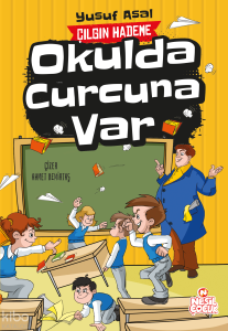 Okulda Curcuna Var;Çılgın Hademe