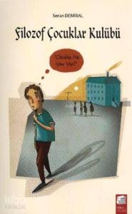 Okulda Ne İşim Var; Filozof Çocuklar Kulübü, (12-16 Yaş)
