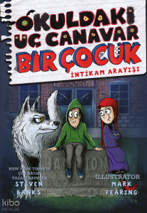 Okuldaki Üç Canavar Bir Çocuk: İntikam Arayışı