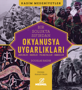 Okyanusya Uygarlıkları;Aborjinler - Maoriler - Polinezyalılar - Hawaiililer
