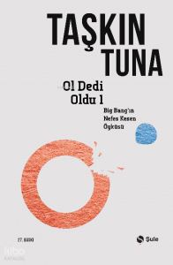 Ol Dedi Oldu 1; Big-Bang'in Nefes Kesen Öyküsü