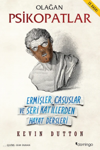 Olağan Psikopatlar; Ermişler, Casuslar ve Seri Katillerden Hayat Dersleri