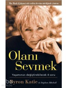 Olanı Sevmek; Yaşamızı Değiştirebilecek 4 Soru