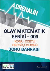 Olay Matematik Serisi 003; Konu Özetli Hepsi Çözümlü Soru Bankası