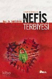 Olaylar ve Örneklerle Nefis Terbiyesi