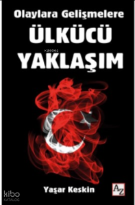 Olaylara Gelişmelere Ülkücü Yaklaşım