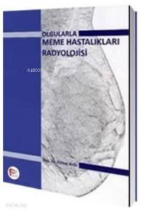 Olgularla Meme Hastalıkları Radyolojisi