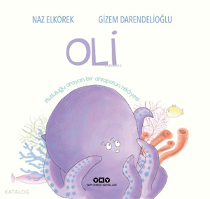 Oli – Mutluluğu Arayan Bir Ahtapotun Hikâyesi; Oli
