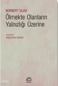 Ölmekte Olanların Yalnızlığı Üzerine