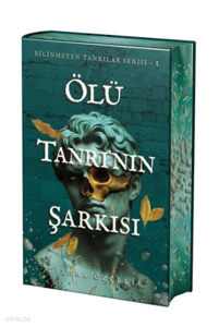 Ölü Tanrı’nın Şarkısı (Ciltli - Yan Boyamalı Özel Baskı);Bilinmeyen Tanrılar Serisi 1