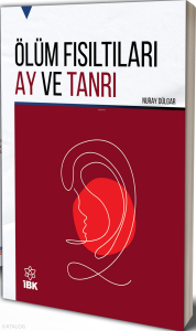 Ölüm Fısıltıları Ay ve Tanrı