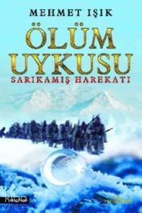 Ölüm Uykusu; Sarıkamış Harekatı