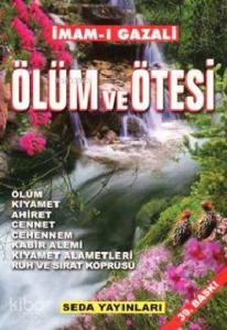 Ölüm ve Ötesi; Ahiret, Cennet, Cehennem, Kabir Alemi