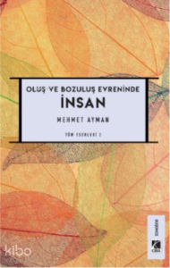 Oluş ve Bozuluş Evreninde İnsan