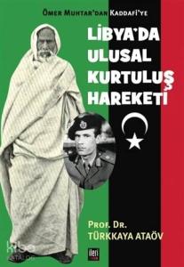 Ömer Muhtar'dan Kaddafi'ye Libya'da Ulusal Kurtuluş Hareketi