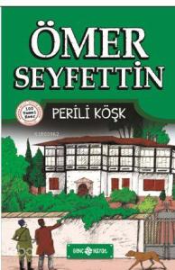Ömer Seyfettin Hikayeleri 4 - Perili Köşk