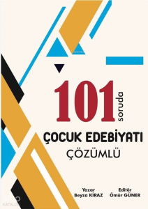 Ömür Hoca ÖABT MEB-AGS Türkçe Öğretmenliği Çocuk Edebiyatı 101 Soruda Soru Bankası Çözümlü