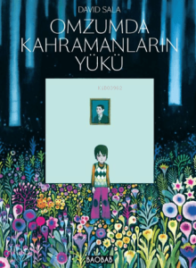 Omzumda Kahramanların Yükü