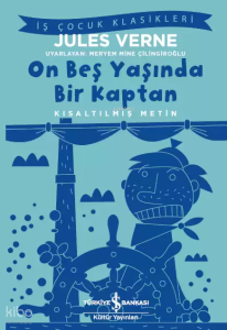 On Beş Yaşında Bir Kaptan; (Kısaltılmış Metin)