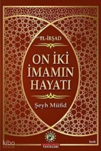On İki İmam`ın Hayatı El-İrşad