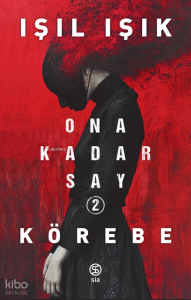 Ona Kadar Say 2 – Körebe