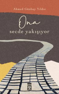 O'na Secde Yakışıyor