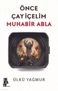 Önce Çay İçelim Muhabir Abla