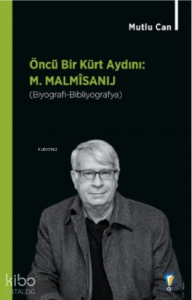 Öncü Bir Kürt Aydını M. Malmisanıj