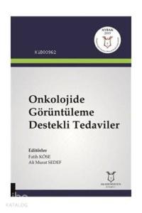 Onkolojide Görüntüleme Destekli Tedaviler ( Aybak 2019 Mart )