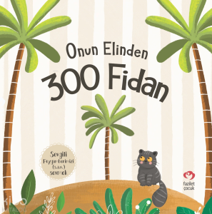 Onun Elinden 300 Fidan