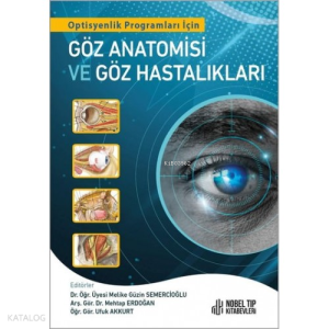 Optisyenlik Programları İçin Göz Anatomisi Ve Göz Hastalıkları