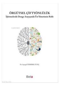 Örgütsel Çiftyönlülük; İşletmelerde Denge Arayışında Üst Yönetimin Rolü