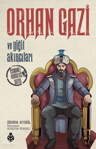 Orhan Gazi ve Yiğit Akıncıları;Osmanlı Kuruluş Dizisi 3