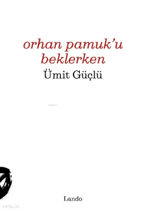 Orhan Pamuk'u Beklerken