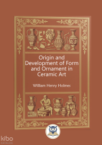 Origin and Development of Form and Ornament in Ceramic Art