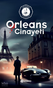 Orleans Cinayeti;Sultanın Polisiyeleri