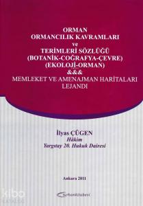 Orman, Ormancılık Kavramları ve Terimleri Sözlüğü an; Botanik-Coğrafya-Çevre-Ekoloji-Orman