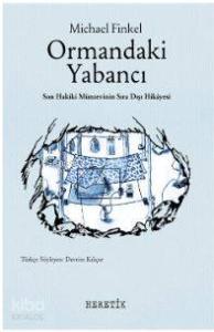 Ormandaki Yabancı; Son Hakiki Münzevinin Sıradışı Hikayesi