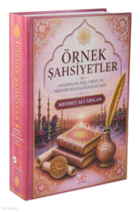 Örnek Şahsiyetler  (Ciltli);Sahabeler, Ehl-i Beyt ve Mezhep İmamlarının Hayatı