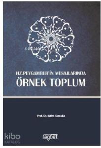 Örnek toplum Hz. Peygamber'in mesajlarında