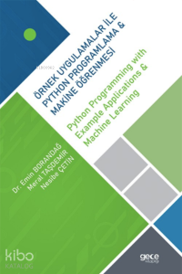 Örnek Uygulamalar İle Python Proglamlama & Makine Öğrenmesi ;Python Programming with Example Applications & Machine Learning