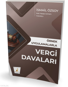 Örnek Uygulamalarla Vergi Davaları