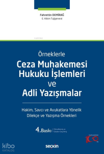 Örneklerle Ceza Muhakemesi Hukuku İşlemleri ve Adli Yazışmalar