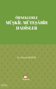 Örneklerle Müşkil-Müteşâbih  Hadisler