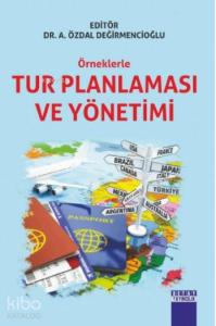 Örneklerle Tur Planlaması ve Yönetimi