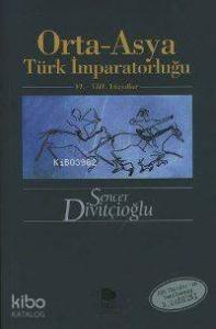 Orta-Asya Türk İmparatorluğu - VI.-VIII. Yüzyıllar