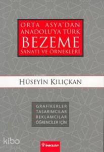 Orta Asya'dan Anadolu'ya Türk Bezeme Sanatı ve Örnekleri