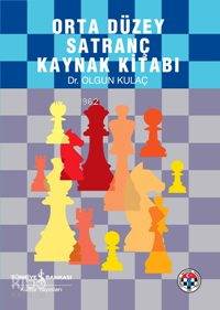 Orta Düzey Satranç Kaynak Kitabı