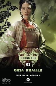 Orta Krallık - Chung Kuo 3. Kitap