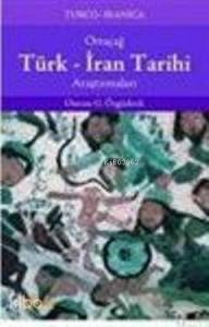 Ortaçağ Türk-İran Tarihi Araştırmaları